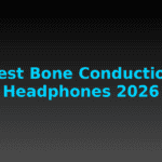 Best Bone Conduction Headphones 2026