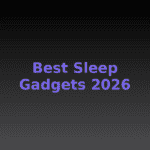 Best Sleep Gadgets 2026